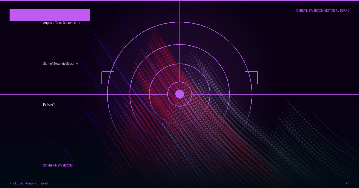 Angola's Telco Breach: Is It a Sign of Systemic Security Failure?