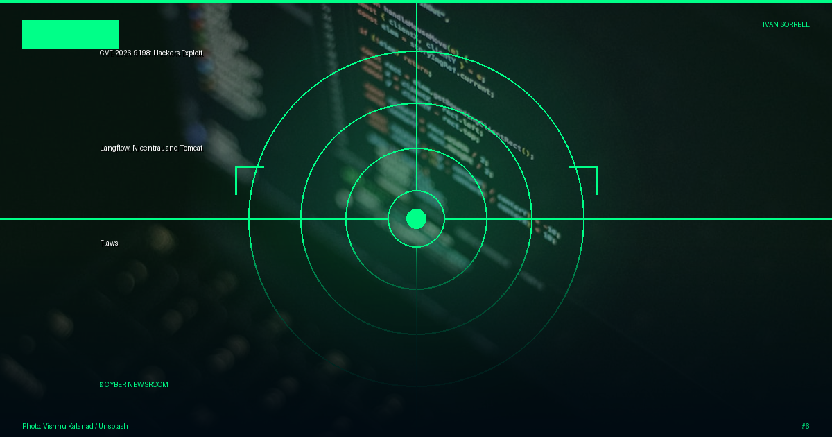 CVE-2026-9198: Hackers Exploit Langflow, N-central, and Tomcat Flaws